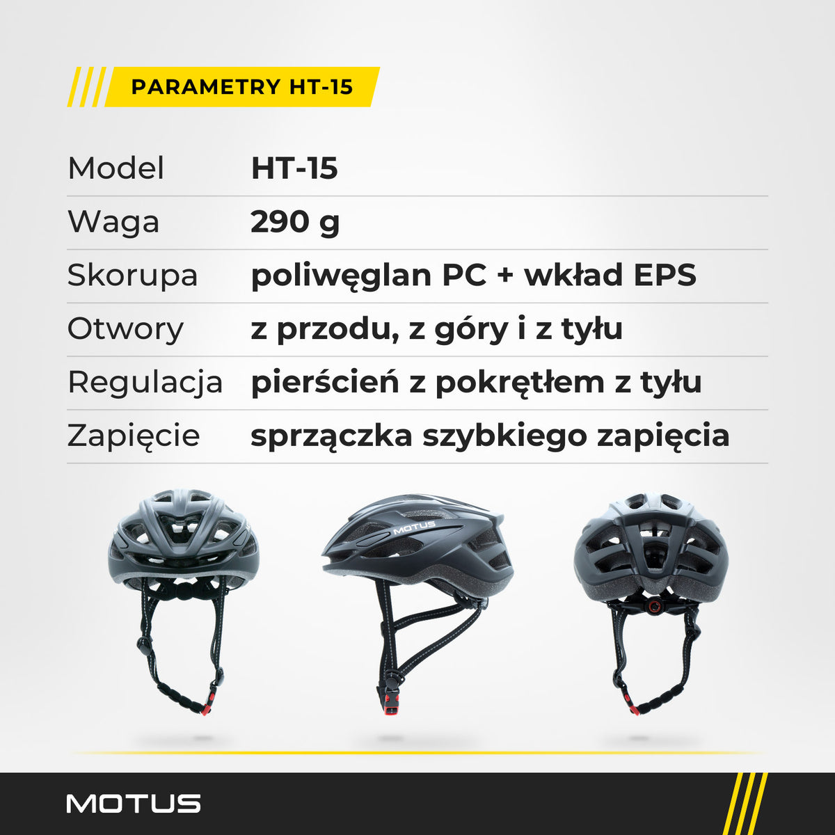 Parametry kasku MOTUS HT-15: waga 290 g, skorupa z poliwęglanu PC z wkładem EPS, otwory z przodu, z góry i z tyłu, regulacja pokrętłem z tyłu.