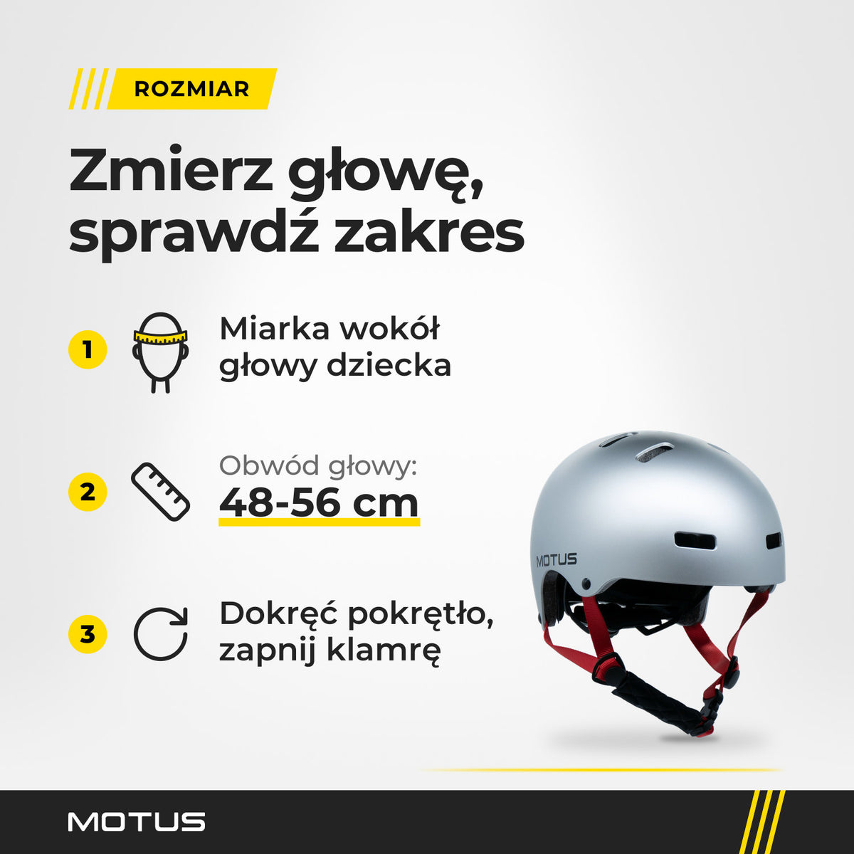Jak dobrać kask dziecięcy MOTUS: zmierz obwód głowy dziecka miarką, sprawdź zakres 48-56 cm, dokręć pokrętło i zapnij klamrę.