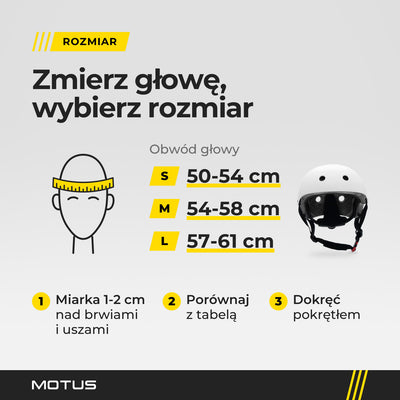 Jak dobrać rozmiar białego kasku MOTUS: zmierz obwód głowy miarką 1-2 cm nad brwiami i uszami. Rozmiar S: 50-54 cm, M: 54-58 cm, L: 57-61 cm.
