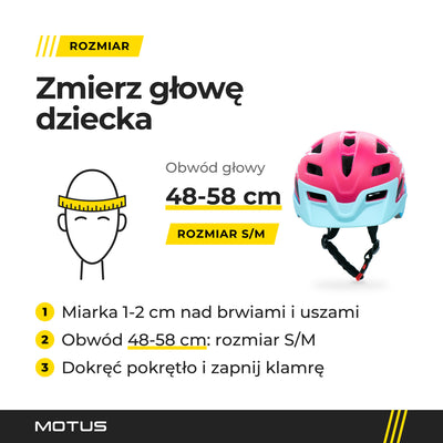 Jak dobrać kask dziecięcy MOTUS MTB: zmierz obwód głowy 1-2 cm nad brwiami i uszami, rozmiar S/M pasuje na 48-58 cm, dokręć pokrętło.