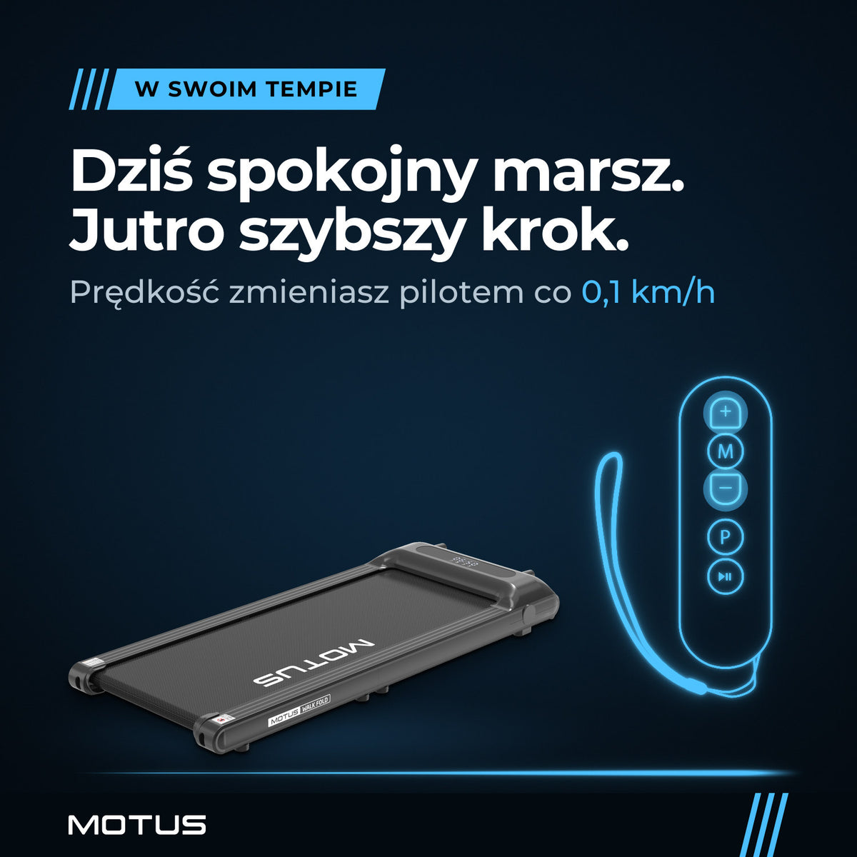 Walking pad MOTUS WALK FOLD i pilot z przyciskami plus i minus: prędkość zmieniasz co 0,1 km/h, od spokojnego marszu do szybszego kroku.