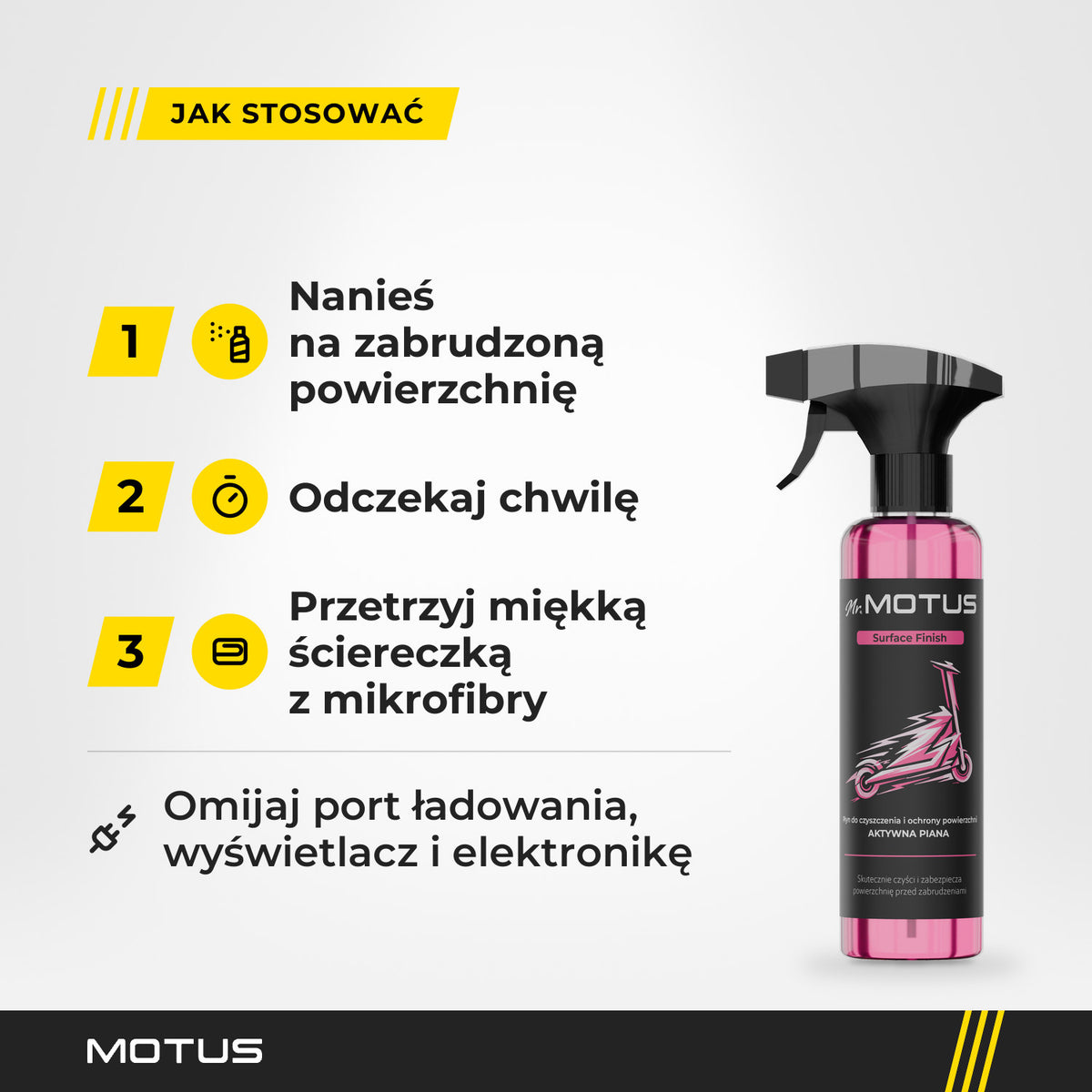 Jak stosować Surface Finish: nanieś na zabrudzoną powierzchnię, odczekaj chwilę, przetrzyj mikrofibrą; omijaj port ładowania i wyświetlacz.