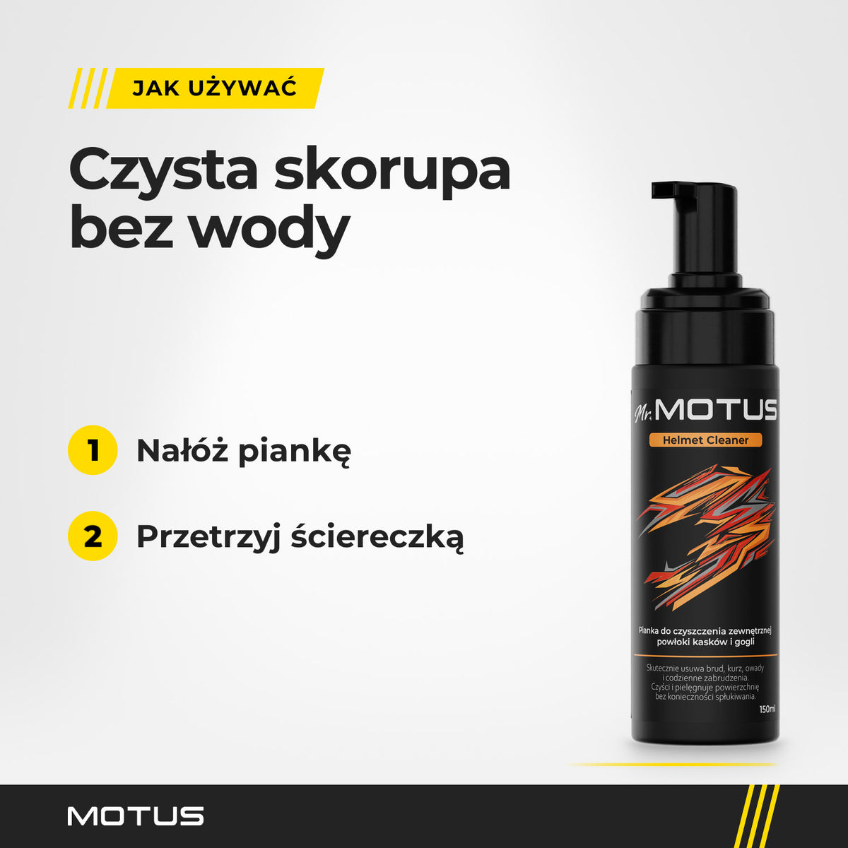 Czyszczenie skorupy kasku w 2 krokach: nałóż piankę Mr. MOTUS Helmet Cleaner, potem przetrzyj ściereczką z mikrofibry. Bez spłukiwania wodą.