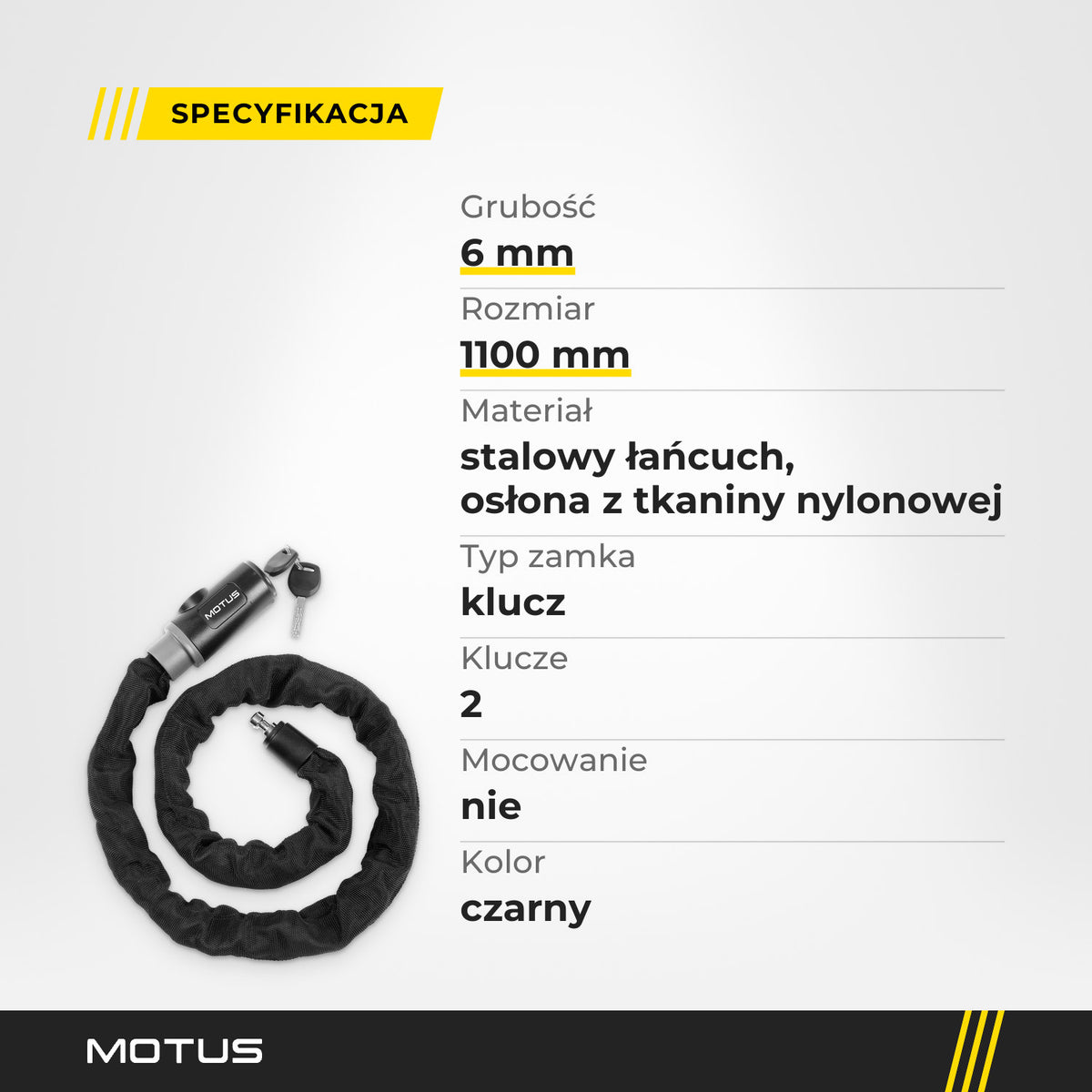 Specyfikacja łańcucha MOTUS: grubość 6 mm, rozmiar 1100 mm, stalowy łańcuch w osłonie z tkaniny nylonowej, zamek na klucz, 2 klucze.